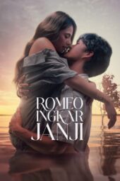 Nonton Film Romeo Ingkar Janji (2024)