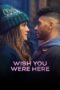 Nonton Film Wish You Were Here (2025)